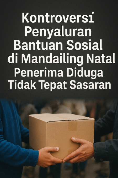 Kontroversi Penyaluran Bantuan Sosial di Mandailing Natal